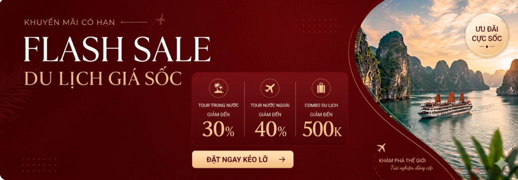 Flash sale du lịch giá sốc, ưu đãi tour trong nước và tour nước ngoài lên đến 45%